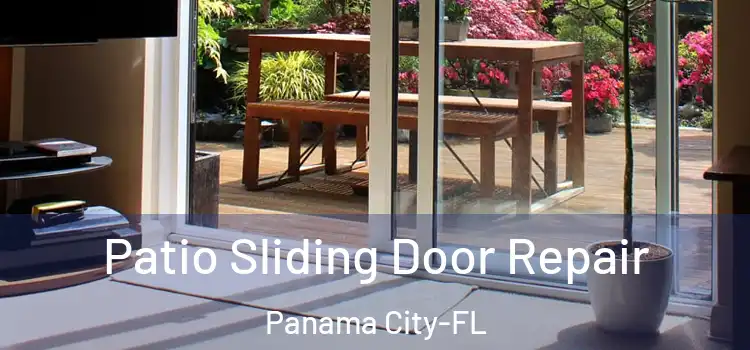 Patio Sliding Door Repair Panama City-FL